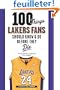 100 Things Lakers Fans Should Know & Do Before They Die