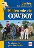 Reiten wie ein Cowboy: So wirst du ein guter Western-Reiter