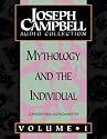 Joseph Campbell Collection: Mythology and the Individual: Volume 1 (Campbell, Joseph, Joseph Campbell Audio Collection.)