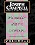 Joseph Campbell Collection: Mythology and the Individual: Volume 1 (Joseph Campbell Audio Collection)