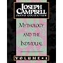 Joseph Campbell Collection: Mythology and the Individual: Volume 1 (Campbell, Joseph, Joseph Campbell Audio Collection.)