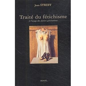 Trait� du f�tichisme : A l'usage des jeunes g�n�rations
