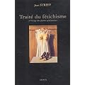Trait� du f�tichisme : A l'usage des jeunes g�n�rations