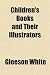 Children's Books and Their Illustrators