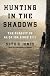Hunting in the Shadows: The Pursuit of al Qa'ida since 9/11