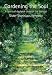 Gardening the Soul: Soothing Seasonal Thoughts for Jaded Modern Souls