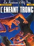 Revue Les Humanoïdes associés  / L'enfant tronc, tome 1
