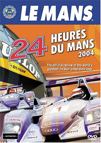24 Heures du Mans: Le Mans 2004 by Auto Racing Videos