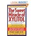 The Sweet Miracle of Xylitol: The All-Natural Sugar Substitute Approved by the FDA As a Food Additive
