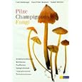 Pilze, Champignons, Fungi, Bd.1, Strobilomycetaceae, Boletaceae, Paxillaceae, Gomphidiaceae, Hygrophoraceae, Tricholomataceae