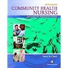 Click here to buy Community Health Nursing: Advocacy for Population Health (5th Edition)... by Mary Jo Clark.