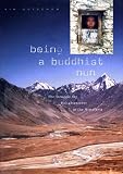 Being a Buddhist Nun: The Struggle for Enlightenment in the Himalayas