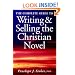 Complete Guide to Writing and Selling the Christian Novel
