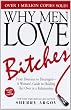 Why Men Love Bitches: From Doormat to Dreamgirl - A Woman's Guide to Holding Her Own in a Relationship