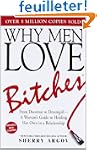 Why Men Love Bitches: From Doormat to...