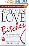 Why Men Love Bitches: From Doormat to...