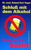 Image of Schluß mit dem Alkohol! Wege aus der Sucht.