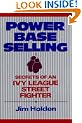 Power Base Selling: Secrets of an Ivy League Street Fighter