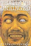 Thailand Unhinged: Unraveling the Myth of Thai-Style Democracy