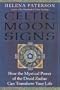 Celtic Moon Signs: How the Mystical Power of the Druid Zodiac Can Transform Your Life