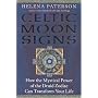 Celtic Moon Signs: How the Mystical Power of the Druid Zodiac Can Transform Your Life