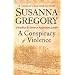 A Conspiracy of Violence: Chaloner's First Exploit in Restoration London (Thomas Chaloner Series)