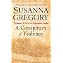 A Conspiracy of Violence: Chaloner's First Exploit in Restoration London (Thomas Chaloner Series)