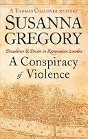 A Conspiracy of Violence A Thomas Chaloner Mystery