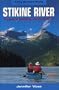 Stikine River: A Guide to Paddling the Great River