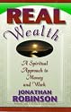 Real Wealth: A Spiritual Approach to Money and Work
