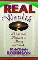 Real Wealth: A Spiritual Approach to Money and Work