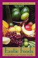 Exotic Foods: A Kitchen and Garden Guide