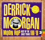 Review Derrick Morgan  / Moon Hop: Best of the Early Years 1960-69