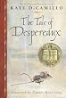 The Tale of Despereaux: Being the Story of a Mouse, a Princess, Some Soup and a Spool of Thread (Tale of Despereaux)