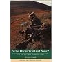 Who Owns Scotland Now?: Use and Abuse of Private Land