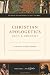 Books : Christian Apologetics Past and Present: A Primary Source Reader