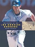 The History of the Los Angeles Dodgers (Baseball: The Great American Game)
