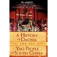 A History of Daoism and the Yao People of South China by Eli Alberts