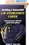 Building a Successful Law Enforcement Career: Common Sense Wisdom for the New Officer