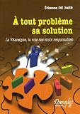 A tout probl�?me sa solution : La Vitanalyse, la voie des choix responsables