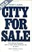 City for Sale: International Financiers Take a Major North American City by Storm