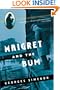 Maigret and the Bum (Helen and Kurt Wolff Books)