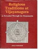 Religious Traditions at Vijayanagara as Revealed Through Its Monuments (Vijayanagara Research Project Monograph)