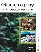 Geography An Integrated Approach Third Edition (Geography S.)