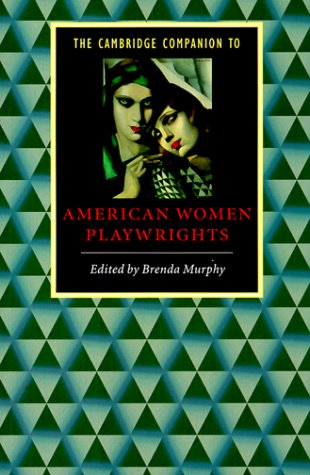 The Cambridge Companion to American Women Playwrights (Cambridge Companions to Literature)