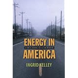 energy in america a tour of our fossil fuel culture and beyond