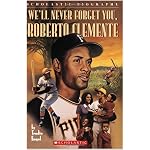 We'll Never Forget You, Roberto Clemente (Scholastic Biography) book cover