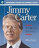 Jimmy Carter: A Life of Service (Awesome Values in Famous Lives)