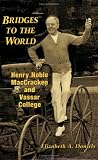 Bridges to the World: Henry Noble MacCracken and Vassar College