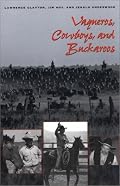 Vaqueros, Cowboys, and Buckaroos: The Genesis and Life of the Mounted North American Herders (M. K. Brown Range Life Series,)